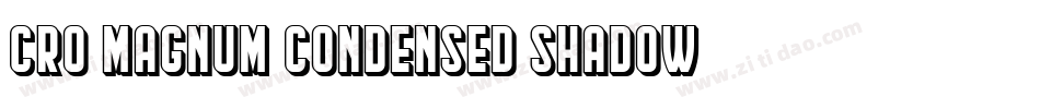 Cro-Magnum Condensed Shadow字体转换